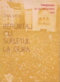 Reportaj cu sufletul la gura (Timisoara, 16-22 decembrie 1989) - traseele revolutiei