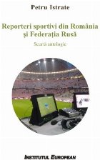 Reporteri sportivi din Romania si Federatia Rusa. Scurta antologie