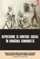 coperta Represiune si control social in Romania comunista. Anuarul Institutului de Investigare a Crimelor Comunismului