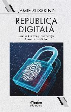 Republica digitala. Despre libertate si democratie in secolul al XXI-lea