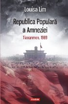 Republica Populară a Amneziei. Tiananmen, 1989