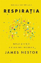 Respiratia. O noua stiinta a unei arte pierdute