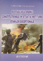 Restabilirea Ordinii Constitutionale in Situatia Instituirii Starilor Exceptionale