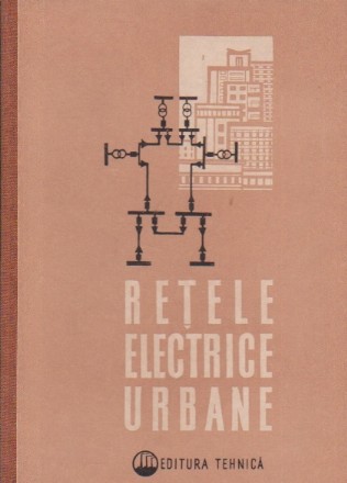 Retele electrice urbane (traducere din limba rusa, completata si adaptata la conditiile din RPR)