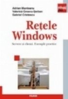 Retele Windows Servere clienti Exemple