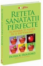 Reteta sanatatii perfecte Schimba viata