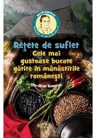 coperta Retete de suflet - Cele mai gustoase bucate gatite in manastirile romanesti