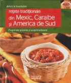 Retete traditionale din Mexic Caraibe