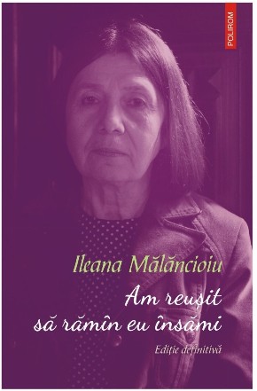 Am reuşit să rămîn eu însămi : interviuri,1994-2016