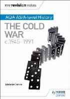 My Revision Notes: AQA AS/A-level History: The Cold War, c19
