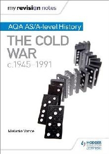 My Revision Notes: AQA AS/A-level History: The Cold War, c19