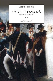 REVOLUTIA FRANCEZA. VOL. 2. LA ARME, CETATENI!