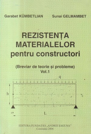 Rezistenta materialelor pentru constructori, Volumul I (Breviar de teorie si probleme)