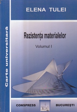 Rezistenta Materialelor, Volumul I (Tulei)