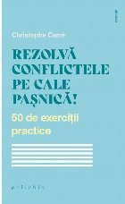 Rezolvă conflictele pe cale paşnică! : 50 de exerciţii practice