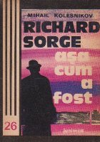 Richard Sorge asa cum a fost