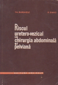 Riscul uretero-vezical in chirurgia abdominala si pelviana