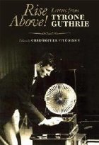 Rise Above! Letters from Tyrone Guthrie