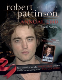 ROBERT PATTINSON ANNUAL 2010: BEYOND TWILIGHT