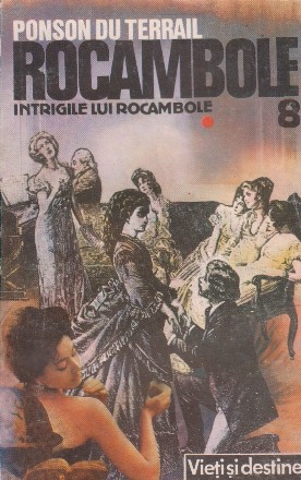 Rocambole 8 Intrigile lui Rocambole, I