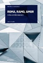 Roma, Ramo, Amor : arta combinatoricii