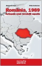 Romania 1989. Autopsia unei revolutii esuate