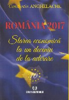Romania 2017. Starea economica la un deceniu de la aderare