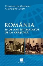 Romania - 36 de ani in Tratatul de la Varsovia