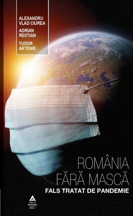 Romania fara masca. Fals tratat de pandemie