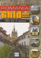 Romania Ghid auto turistic trasee