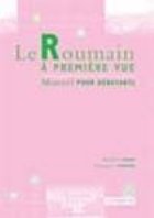 coperta Romania la prima vedere - LE ROUMAIN A PREMIERE VUE. Manuel pour debutants