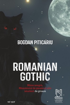 Romanian gothic : Mâna neagră, Mâncătorul de păcate şi alte istorisiri de groază