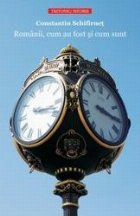 Romanii cum fost cum sunt