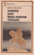 Romanii supt Mihai-Voievod Viteazul - Pagini alese