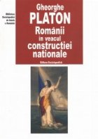 ROMANII VEACUL CONSTRUCTIEI NATIONALE