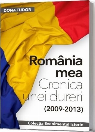 România mea : cronica unei dureri (2009-2013)