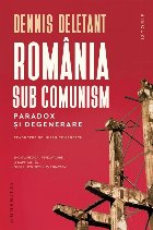 coperta România sub comunism : paradox şi degenerare