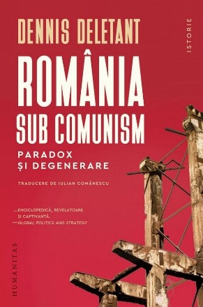 România sub comunism : paradox şi degenerare