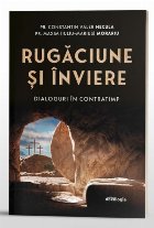 Rugăciune şi Înviere : dialoguri în contratimp
