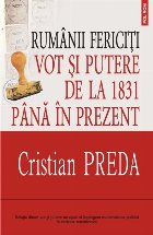 Rumânii fericiți. Vot și putere de la 1831 pînă în prezent