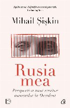 Rusia mea : perspectiva unui scriitor autoexilat în Occident