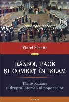 coperta Război, pace și comerț în Islam. Țările române și dreptul otoman al popoarelor