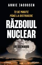 Războiul nuclear : un scenariu,72 de minute până la distrugere