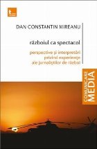 coperta Războiul ca spectacol : perspective şi interpretări privind experienţe ale jurnaliştilor de război