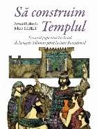 Să construim Templul : drumul poporului lui Israel de la regele Solomon până la Ioan Botezătorul,povestiri