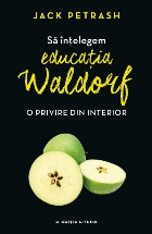 Să înțelegem educația Waldorf privire
