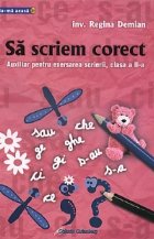 coperta Sa scriem corect. Auxiliar pentru exersarea scrierii, clasa a II-a