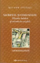 Sacrificiu si comunitate. Ofranda iudaica si euharistica crestina Sacrificiu si comunitate. Ofranda iudaica si euharistica crestina