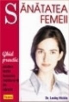 Sanatatea femeii Ghid practic pentru