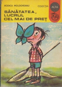 Sanatatea, lucrul cel mai de pret